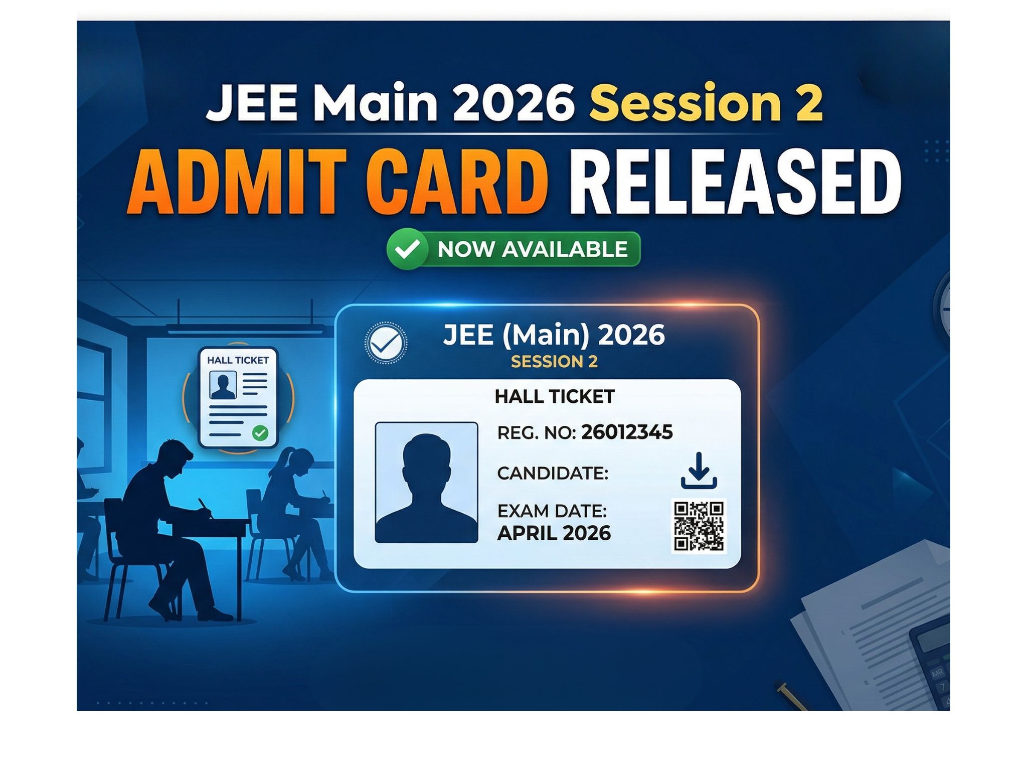 JEE Main 2026 Session 2- Admit Card Released