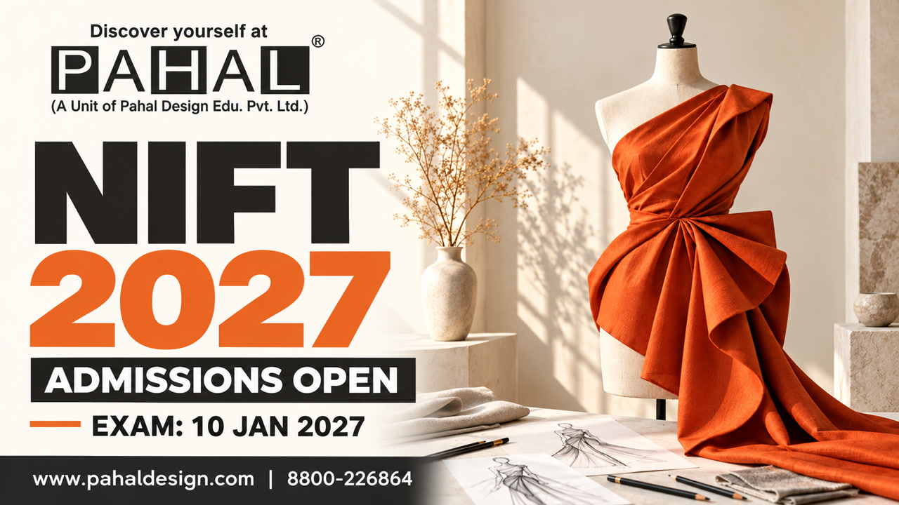 NIFT Admissions 2027: Dates & Apply Online | Pahal Design